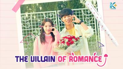 The Villain of Romance (10 Epsisodes) | Rated : PG-13